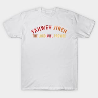 Yahweh Jireh The Lord Will Provide Inspirational Christians T-Shirt